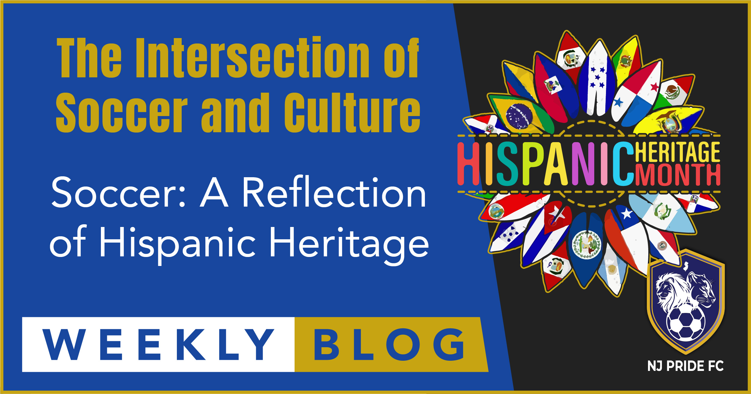 Graphic celebrating Hispanic Heritage Month with soccer and flags, representing NJ Pride FC’s recognition of Hispanic culture and its impact on the sport.