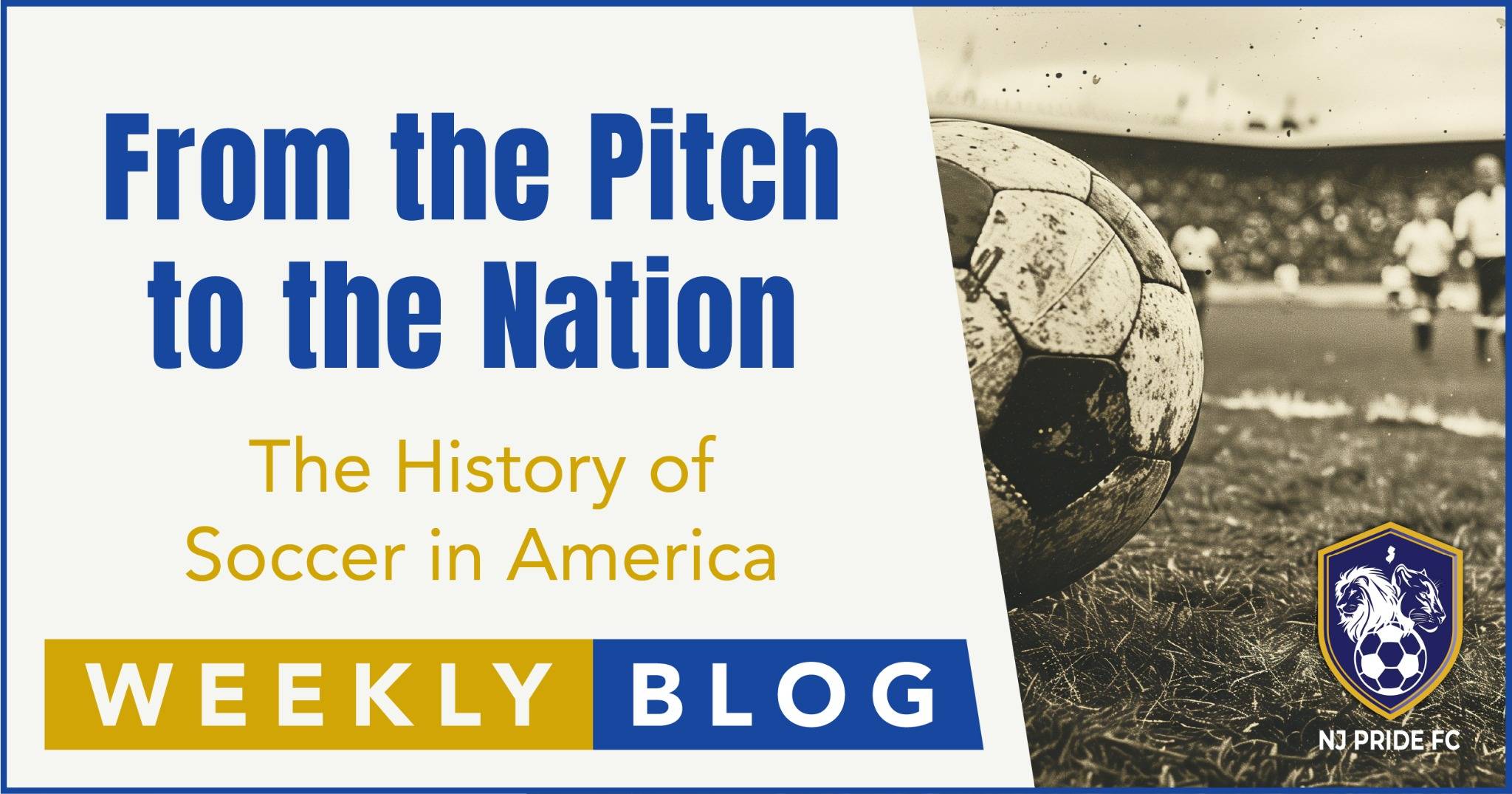 From the Pitch to the Nation: The History of Soccer in America
